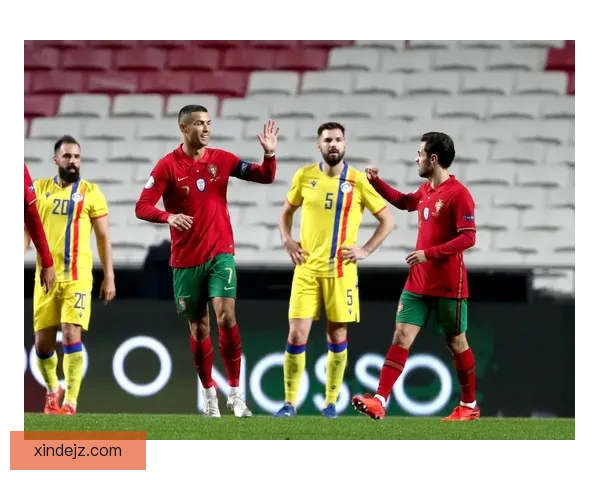 友谊赛聚焦葡萄牙迎战安道尔新阵容与战术看点解析全面前瞻实力对比